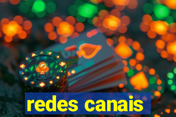 redes canais